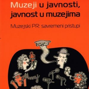 Музеји у јавности, јавност у музејима